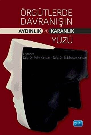 Örgütlerde Davranışın Aydınlık ve Karanlık Yüzü - 1