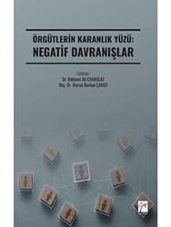 Örgütlerin Karanlık Yüzü: Negatif Davranışlar - 1