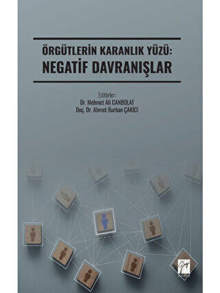 Örgütlerin Karanlık Yüzü: Negatif Davranışlar - 1