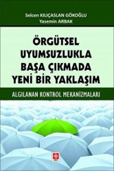 Örgütsel Uyumsuzlukla Başa Çıkmada Yeni Bir Yaklaşım - 1