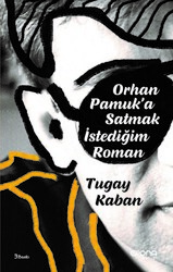 Orhan Pamuk`a Satmak İstediğim Roman - 1