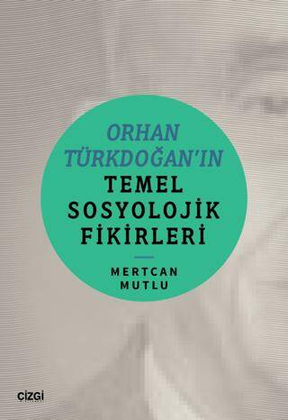 Orhan Türkdoğan’ın Temel Sosyolojik Fikirleri - 1