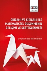 Origami ve Kirigami ile Matematiksel Düşünmenin Gelişimi ve Desleklenmesi - 1