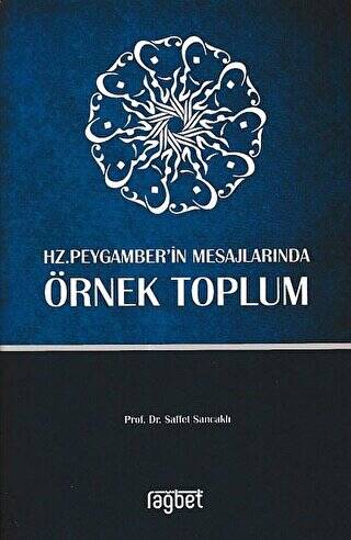 Örnek Toplum-Hz. Peygamber’in Mesajlarında - 1