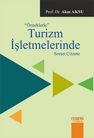 Örneklerle Turizm İşletmelerinde Sorun Çözme - 1