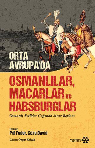 Orta Avrupa`da Osmanlılar Macarlar ve Habsburglar - 1