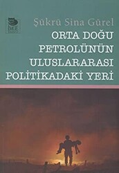 Orta Doğu Petrolünün Uluslararası Politikadaki Yeri - 1