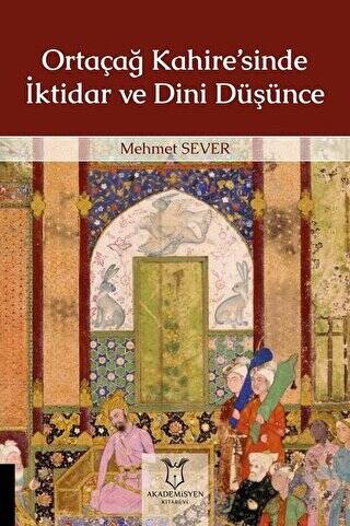 Ortaçağ Kahire’sinde İktidar ve Dini Düşünce - 1