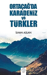 Ortaçağ`da Karadeniz ve Türkler - 1