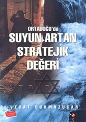 Ortadoğu`da Suyun Artan Stratejik Değeri - 1