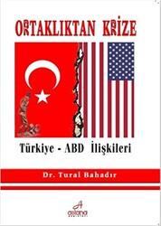 Ortaklıktan Krize Türkiye - ABD İlişkileri - 1