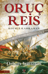 Oruç Reis - Kolsuz Kahraman - 1