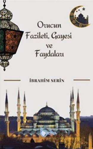 Orucun Faziletleri Gayesi ve Faydaları - 1