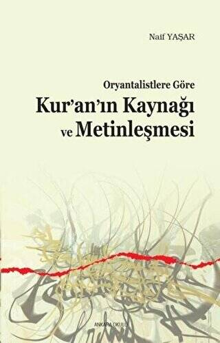 Oryantalistlere Göre Kur’an’ın Kaynağı ve Metinleşmesi - 1