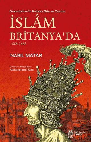 Oryantalizm`in Kırbacı Güç ve Cazibe İslam Britanya`da 1558-1685 - 1