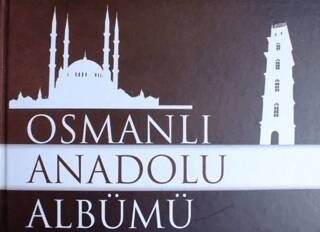 Osmanlı Anadolu Albümü 1299-1453 - 1