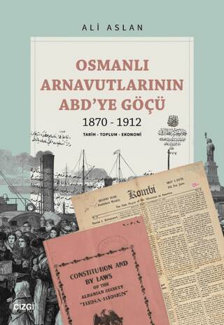 Osmanlı Arnavutlarının ABD’ye Göçü 1870-1912 - 1