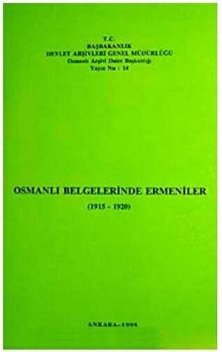 Osmanlı Belgelerinde Ermeniler 1915 - 1920 - 1