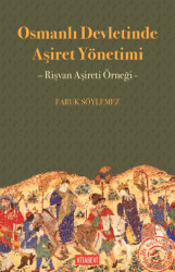 Osmanlı Devletinde Aşiret Yönetimi – Rişvan Aşireti Örneği - - 1