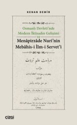 Osmanlı Devleti’nde Modern İktisadın Gelişimi ve Menapirzade Nuri’nin Mebahis-i İlm-i Servet’i - 1