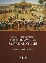 Osmanlı Devletinde Surre-i Hümayun ve Surre Alayları - 1