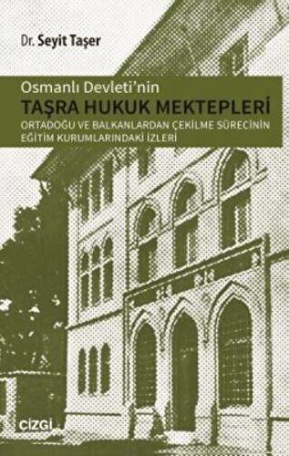 Osmanlı Devletinin Taşra Hukuk Mektepler - 1