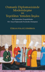 Osmanlı Diplomasisinde Modernleşme ve Teşrifatın Yeniden İnşası - 1