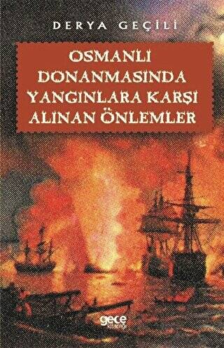 Osmanlı Donanmasında Yangınlara Karşı Alınan Önlemler - 1