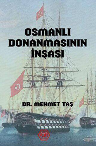 Osmanlı Donanmasının İnşası 18. Yüzyıl - 1