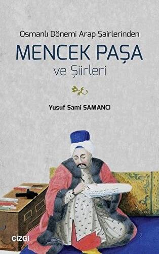 Osmanlı Dönemi Arap Şairlerinden Mencek Paşa ve Şiirleri - 1