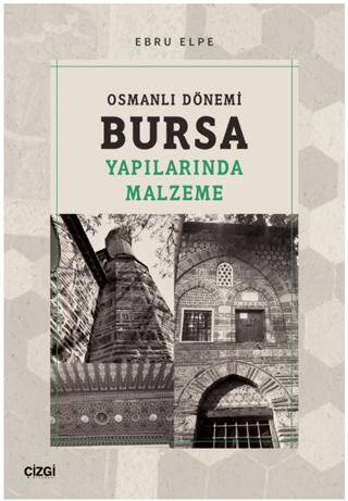 Osmanlı Dönemi Bursa Yapılarında Malzeme - 1