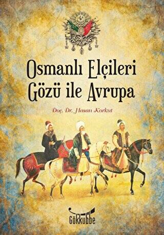 Osmanlı Elçileri Gözü İle Avrupa - 1