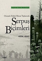 Osmanlı Erkek Mezar Taşlarında Serpuş Biçimleri - 1