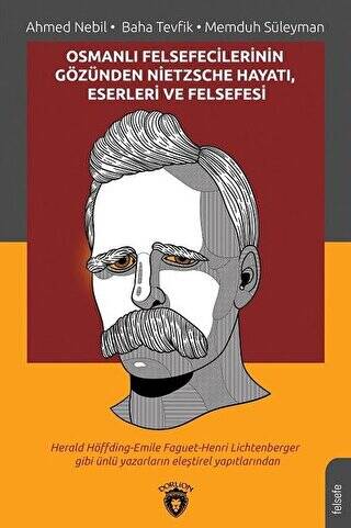 Osmanlı Felsefecilerinin Gözünden Nietzsche Hayatı Eserleri ve Felsefesi - 1