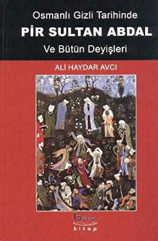 Osmanlı Gizli Tarihinde Pir Sultan Abdal ve Bütün Deyişleri - 1