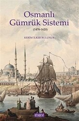 Osmanlı Gümrük Sistemi 1476-1620 - 1