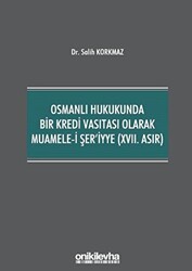 Osmanlı Hukukunda Bir Kredi Vasıtası Olarak Muamele-i Şer`iyye 17. Asır - 1