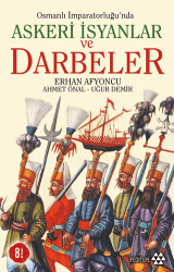 Osmanlı İmparatorluğu’nda Askeri İsyanlar ve Darbeler - 1