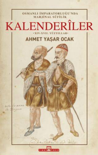 Osmanlı İmparatorluğu`nda Marjinal Sufilik: Kalenderiler - 1