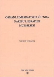 Osmanlı İmparatorluğu’nda Nakibü’l - Eşraflık Müessesesi - 1