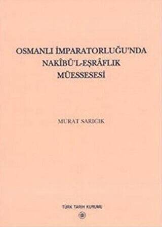 Osmanlı İmparatorluğu’nda Nakibü’l - Eşraflık Müessesesi - 1