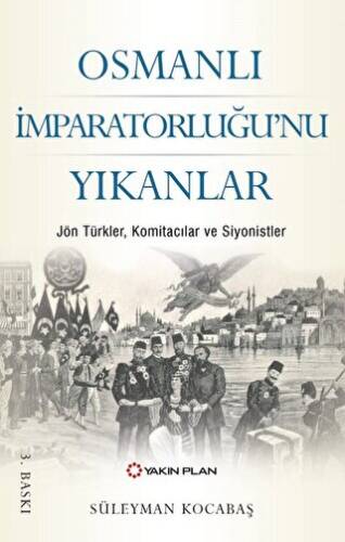 Osmanlı İmparatorluğu’nu Yıkanlar - 1