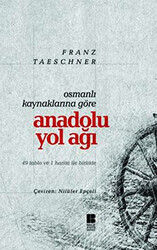 Osmanlı Kaynaklarına Göre Anadolu Yol Ağı - 1