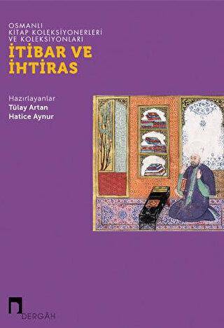 Osmanlı Kitap Koleksiyonerleri ve Koleksiyonları: İtibar ve İhtiras - 1