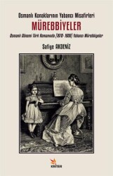 Osmanlı Konaklarının Yabancı Misafirleri: Mürebbiyeler - 1