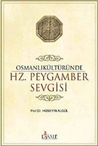 Osmanlı Kültüründe Hz. Peygamber Sevgisi - 1