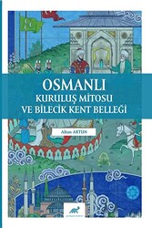 Osmanlı Kuruluş Mitosu ve Bilecik Kent Belleği - 1