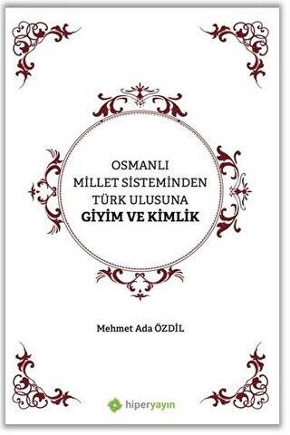 Osmanlı Millet Sisteminden Türk Ulusuna Giyim ve Kimlik - 1