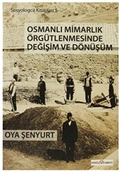 Osmanlı Mimarlık Örgütlenmesinde Değişim ve Dönüşüm - 1