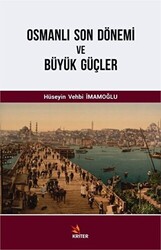 Osmanlı Son Dönemi ve Büyük Güçler - 1